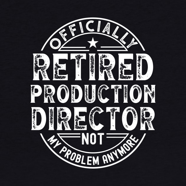 Retired Production Director by Stay Weird